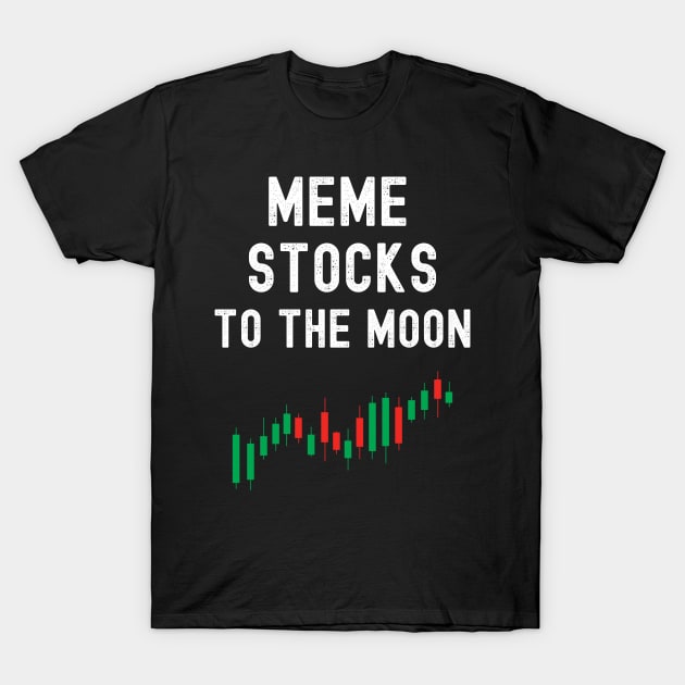 Meme Stocks To The Moon - Investing & Trading T-Shirt by Tesign2020